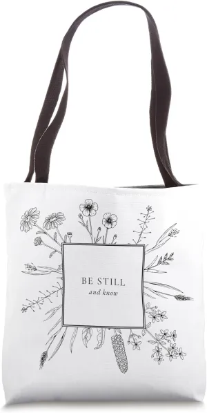 Be Still and Know - Psalm 46:10 Tote Bag