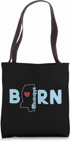 Born in Mississippi with State of Mississippi in word Born Tote Bag