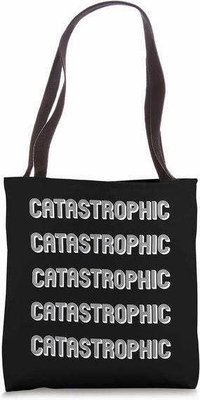 Catastrophic Tote Bag