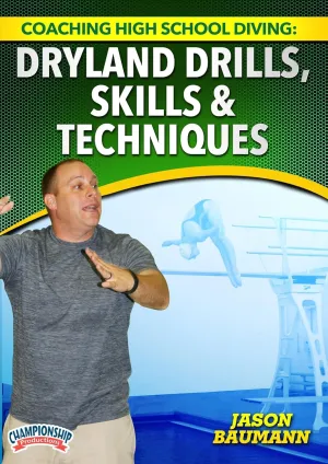 Coaching High School Diving: Dryland Drills, Skills & Techniques