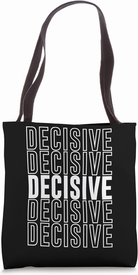 Decisive Tote Bag