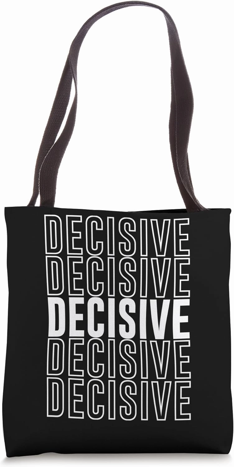 Decisive Tote Bag