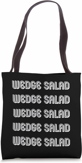 Eat Wedge Salad Tote Bag