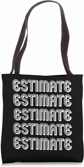 Estimate Tote Bag