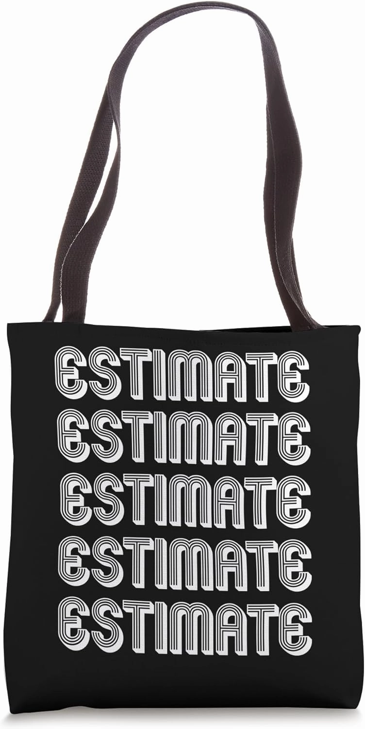Estimate Tote Bag