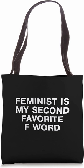 Feminist Is My Second Favorite F Word Tote Bag