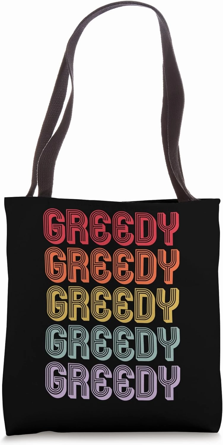 Greedy Tote Bag