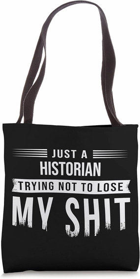 Historian Historical Researcher Swearing Funny Saying Tote Bag