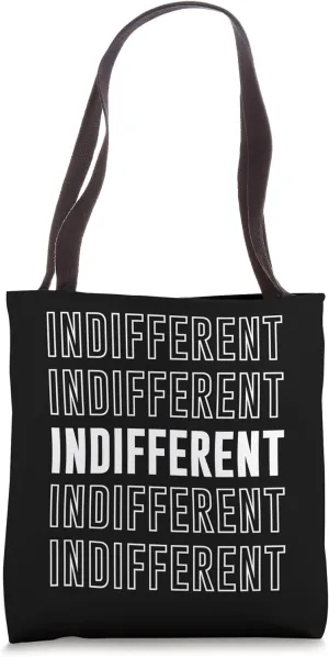 Indifferent Tote Bag