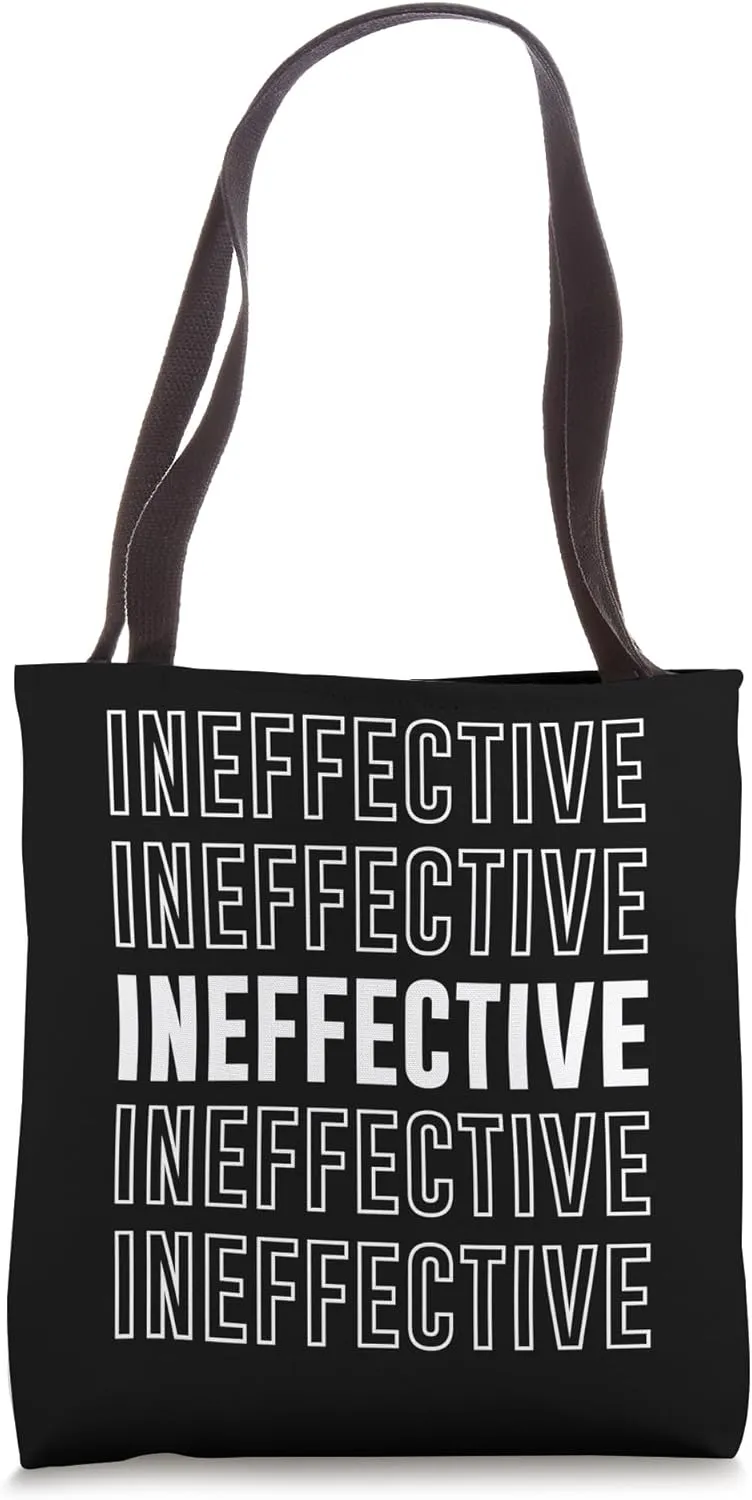 Ineffective Tote Bag