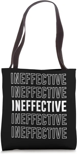 Ineffective Tote Bag