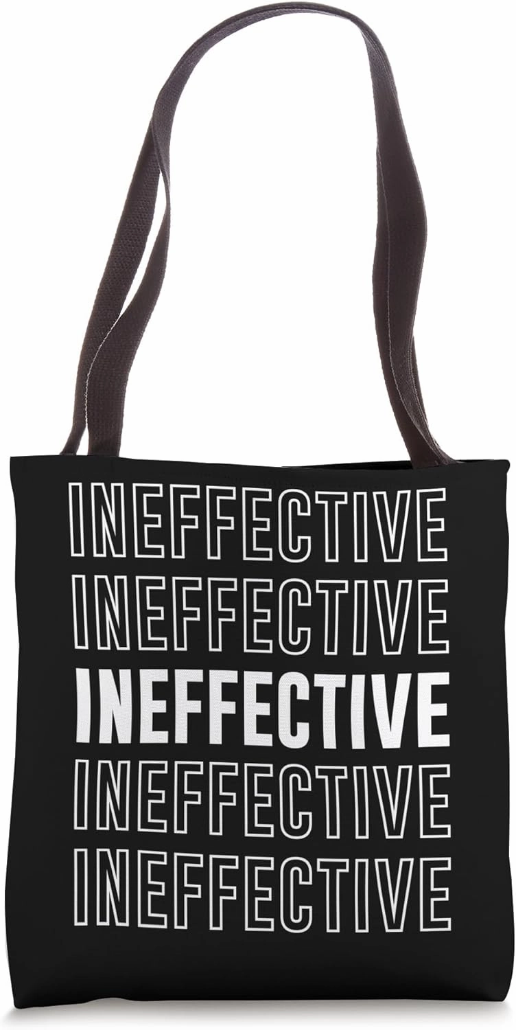Ineffective Tote Bag