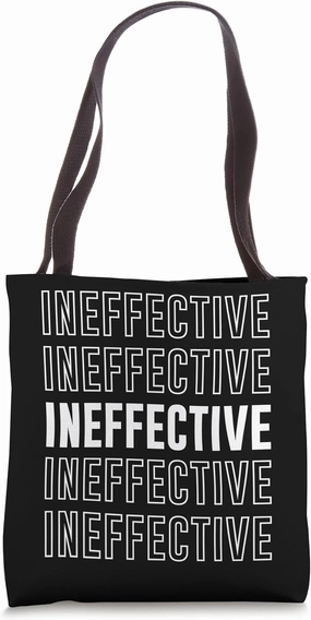 Ineffective Tote Bag