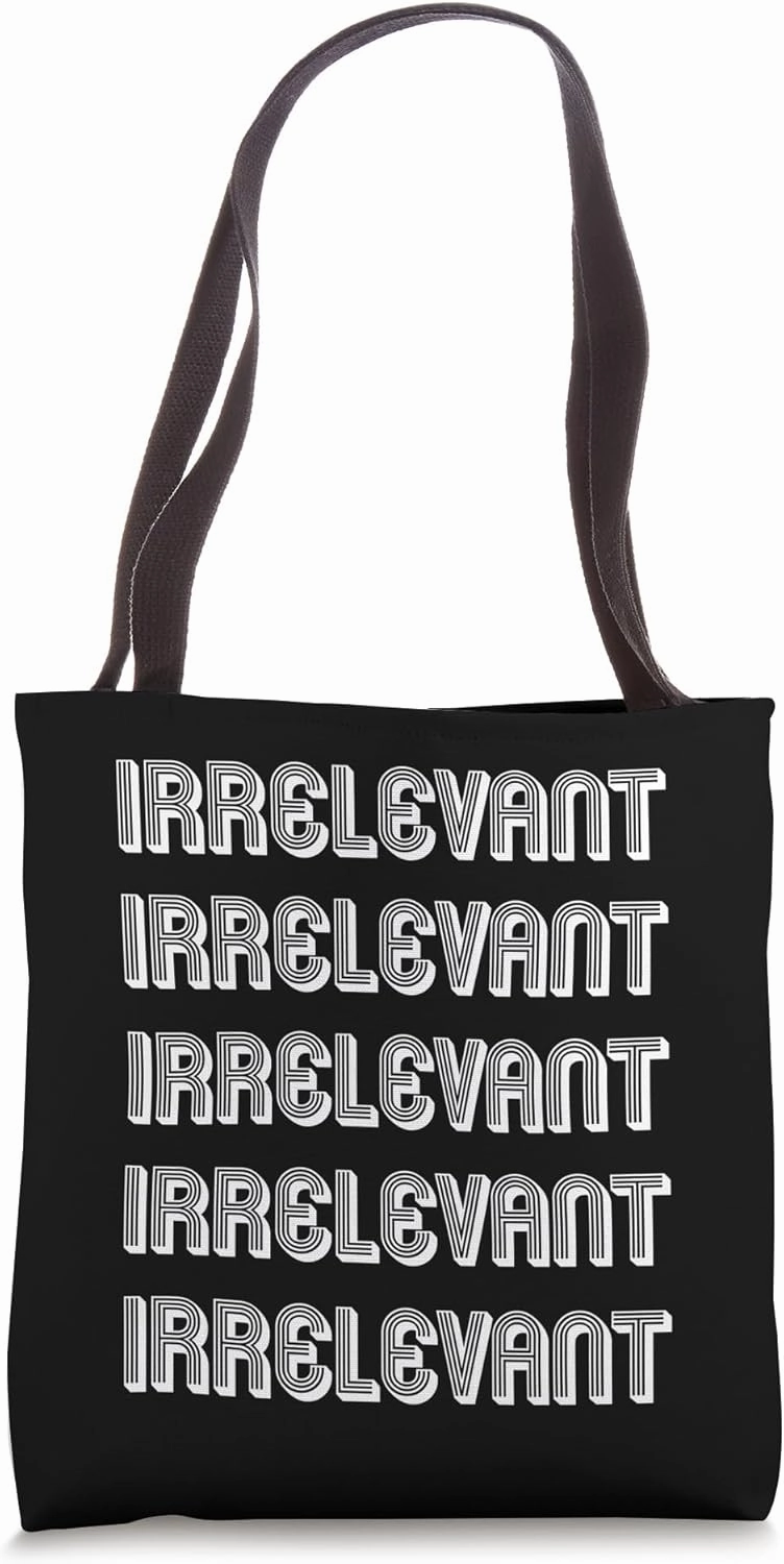Irrelevant Tote Bag