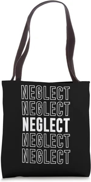 Neglect Tote Bag