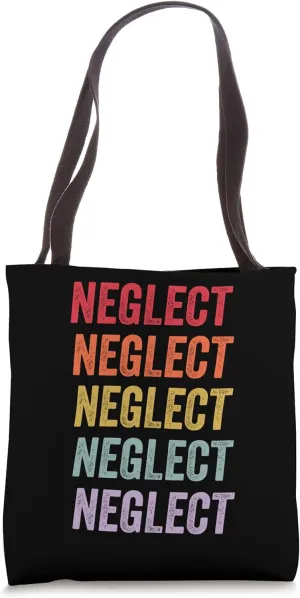 Neglect Tote Bag