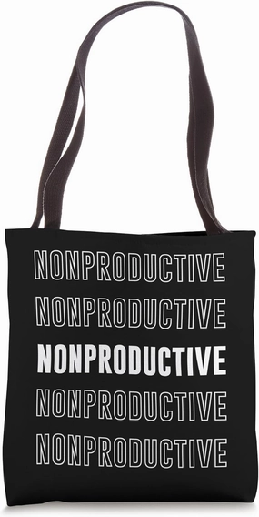Nonproductive Tote Bag
