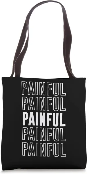 Painful Tote Bag