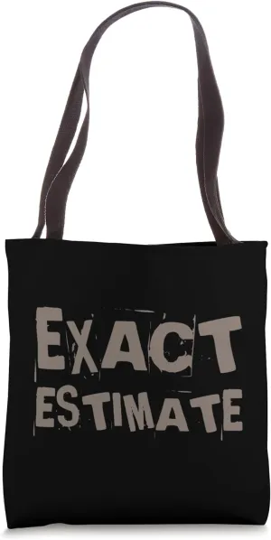People Funny Word Quotes Two Words Of The Exact Estimate Tote Bag