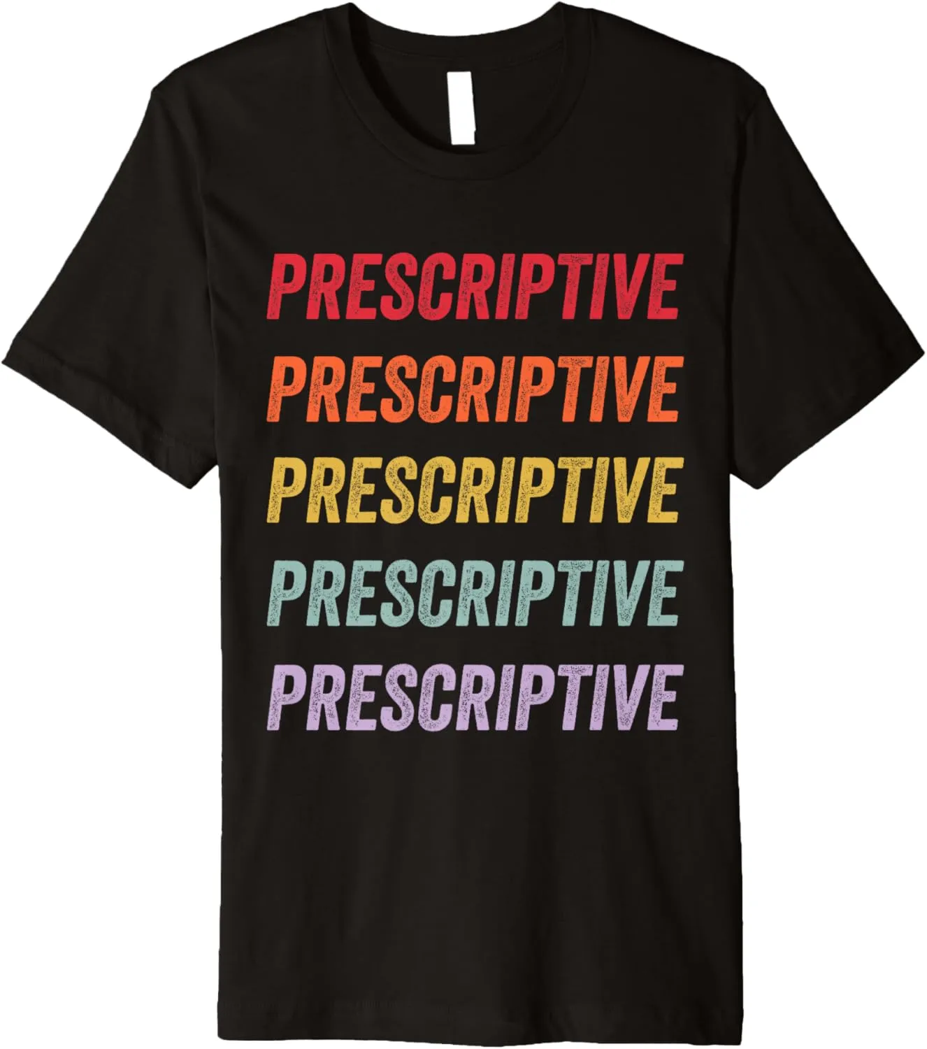 Prescriptive Premium T-Shirt