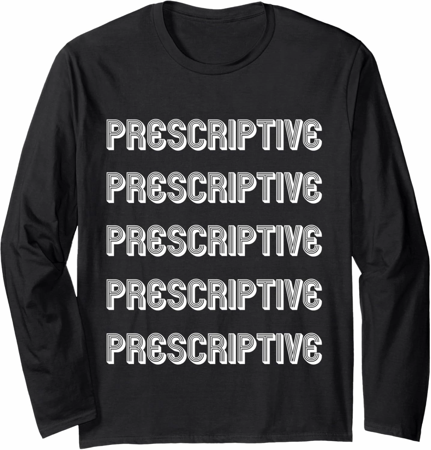 Prescriptive Long Sleeve T-Shirt