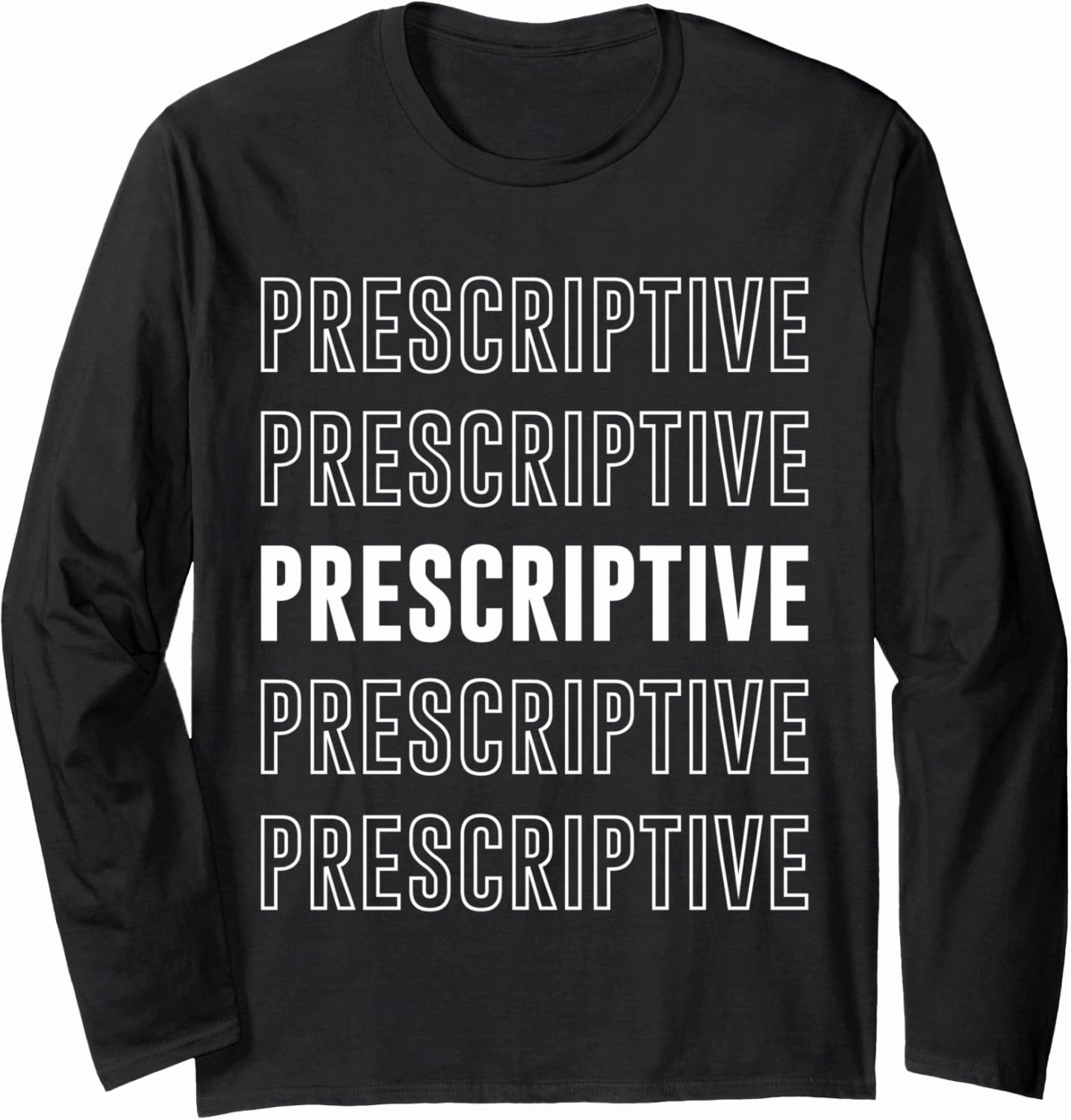 Prescriptive Long Sleeve T-Shirt