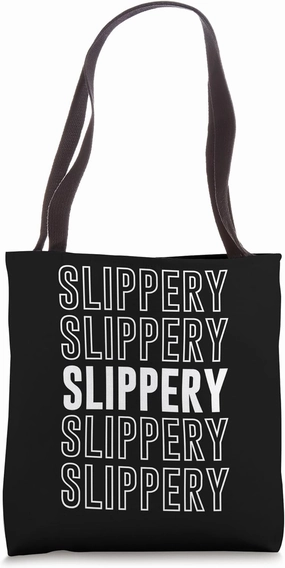 Slippery Tote Bag