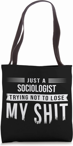 Sociologist Swearing Funny Saying Sarcastic Tote Bag