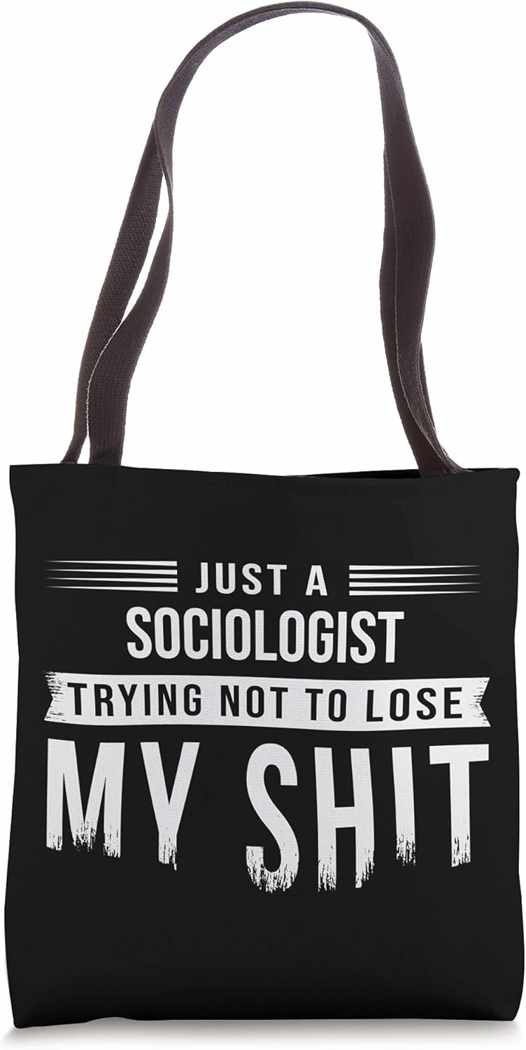 Sociologist Swearing Funny Saying Sarcastic Tote Bag