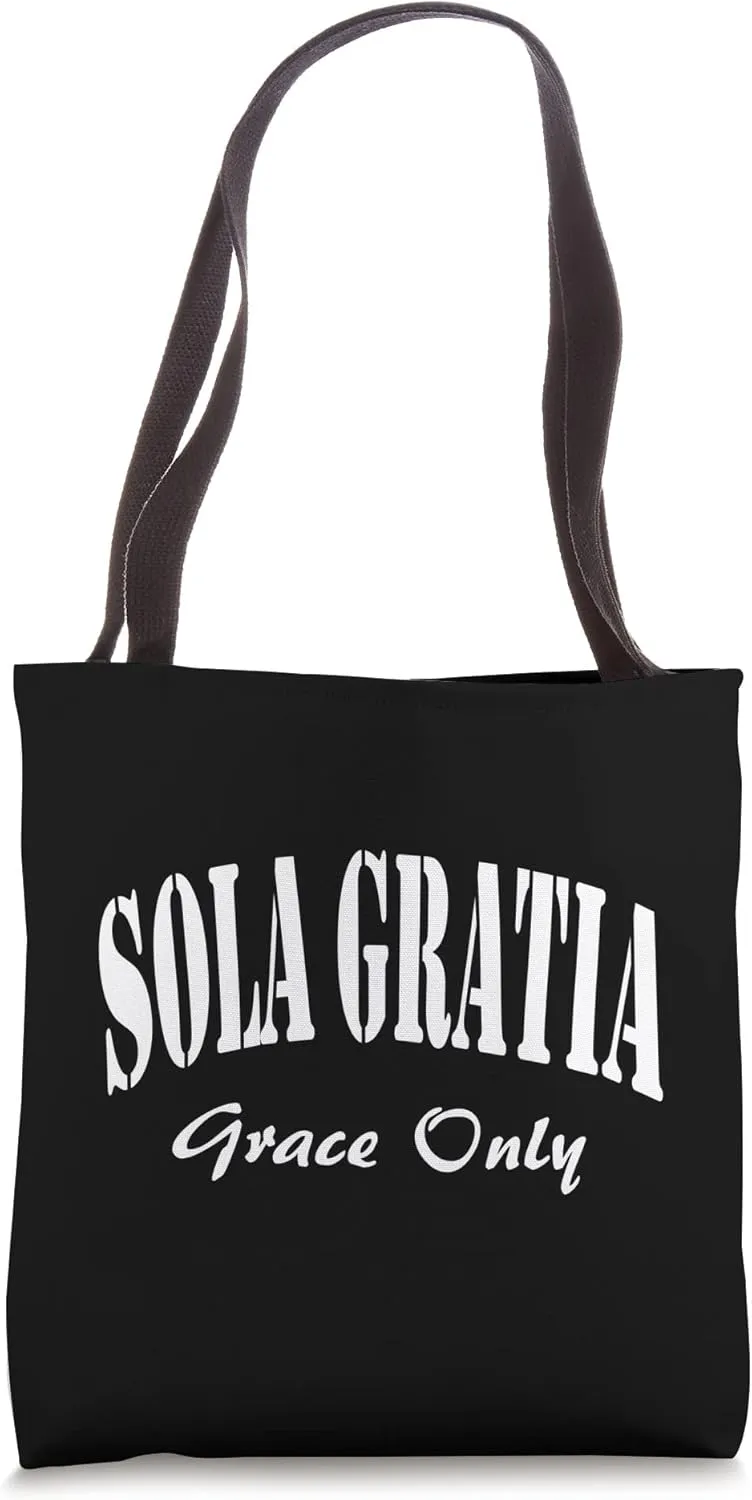Sola Gratia - Only by Grace - Reformation Tote Bag
