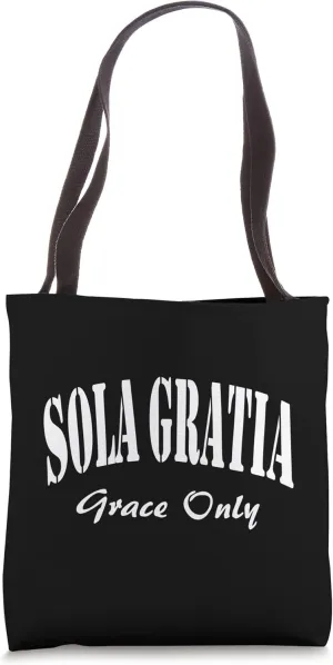 Sola Gratia - Only by Grace - Reformation Tote Bag