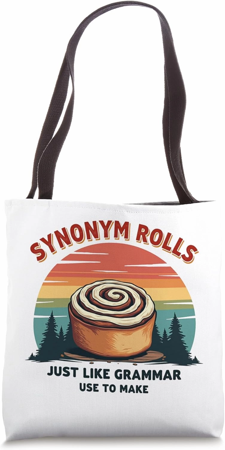 Synonym Rolls Just Like Grammar Use To Make Funny Word play Tote Bag