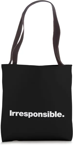 The word Irresponsible | A design that says Irresponsible Tote Bag