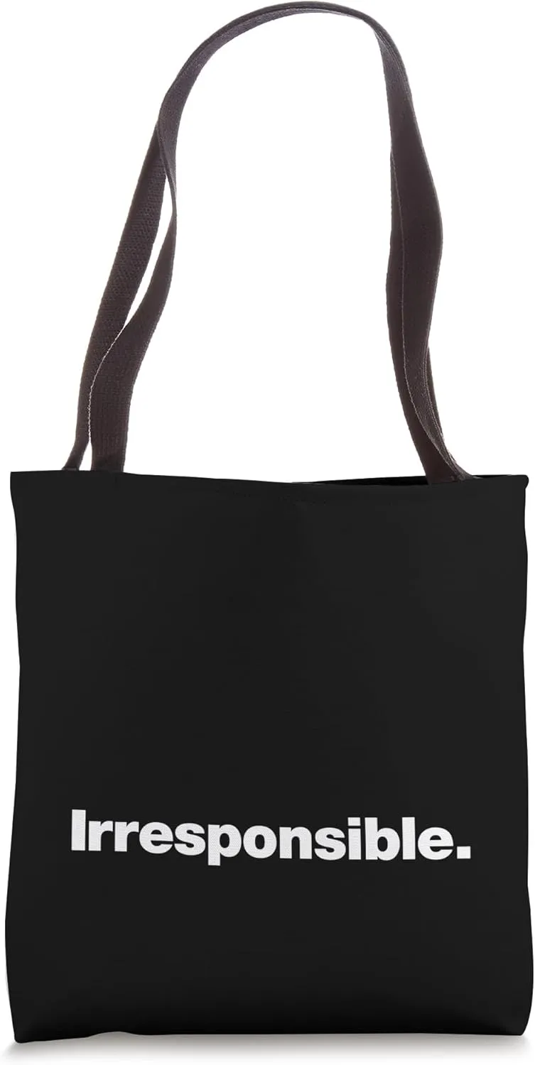 The word Irresponsible | A design that says Irresponsible Tote Bag