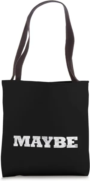 The word Maybe | A design that says Maybe Tote Bag