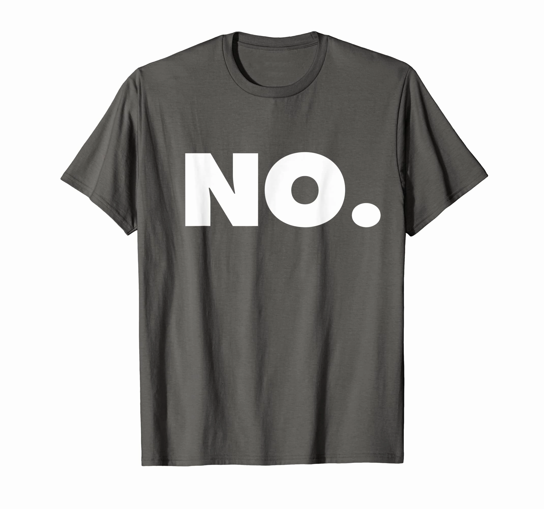 The word NO | A shirt that says NO