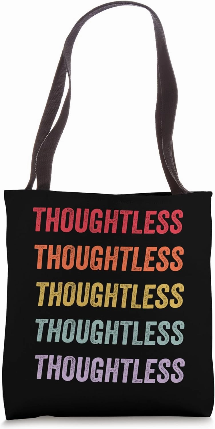Thoughtless Tote Bag