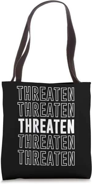 Threaten Tote Bag