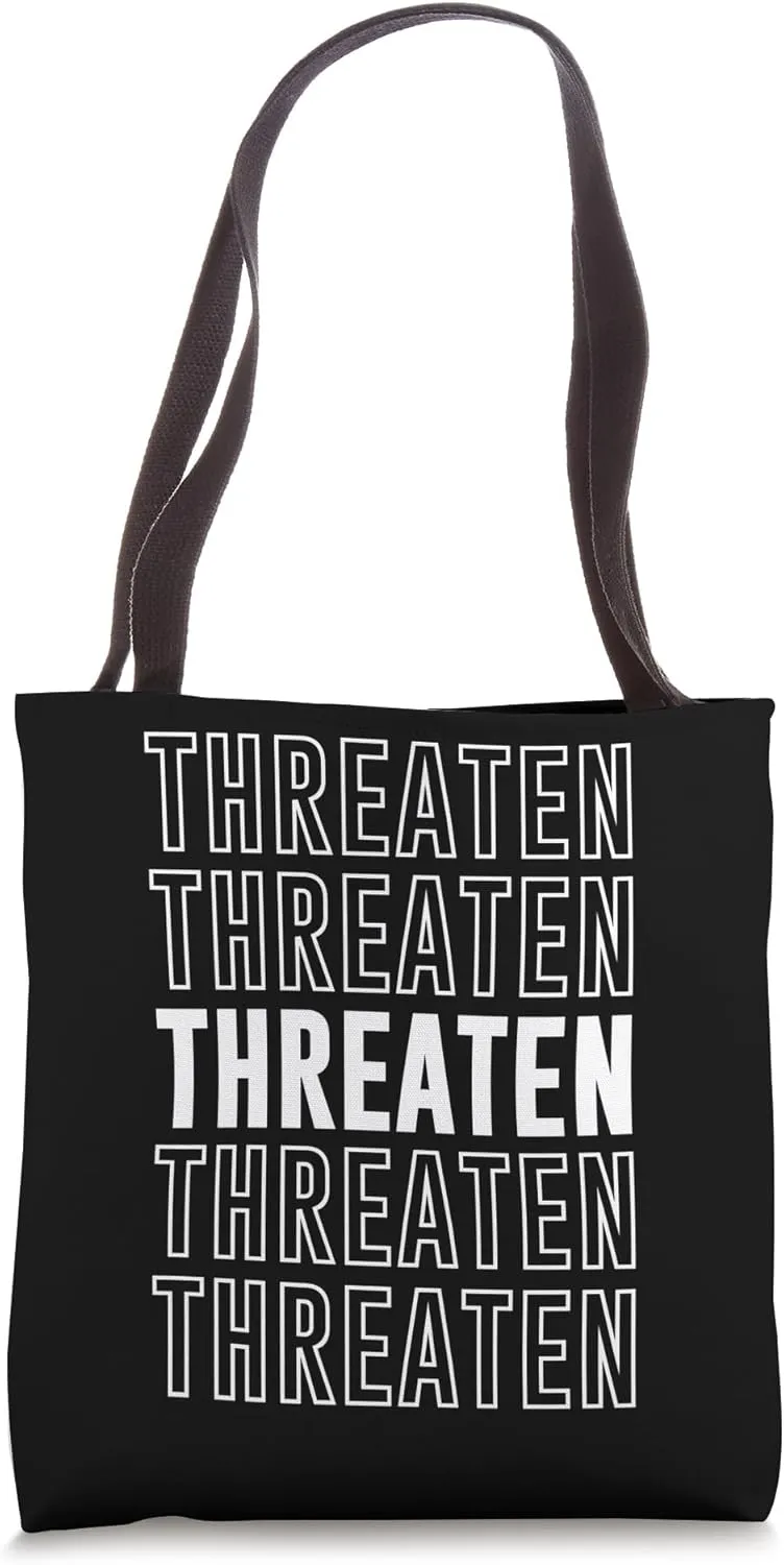 Threaten Tote Bag