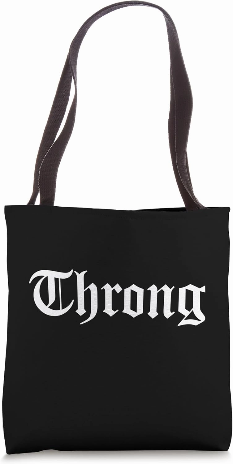Throng Old English Gothic Type Funny Word Tote Bag
