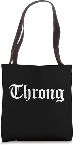 Throng Old English Gothic Type Funny Word Tote Bag