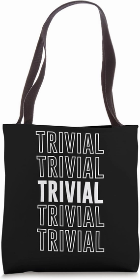 Trivial Tote Bag
