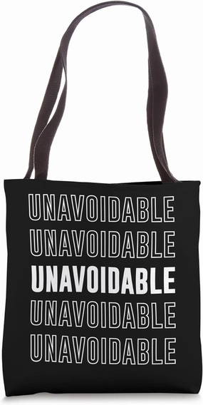 Unavoidable Tote Bag