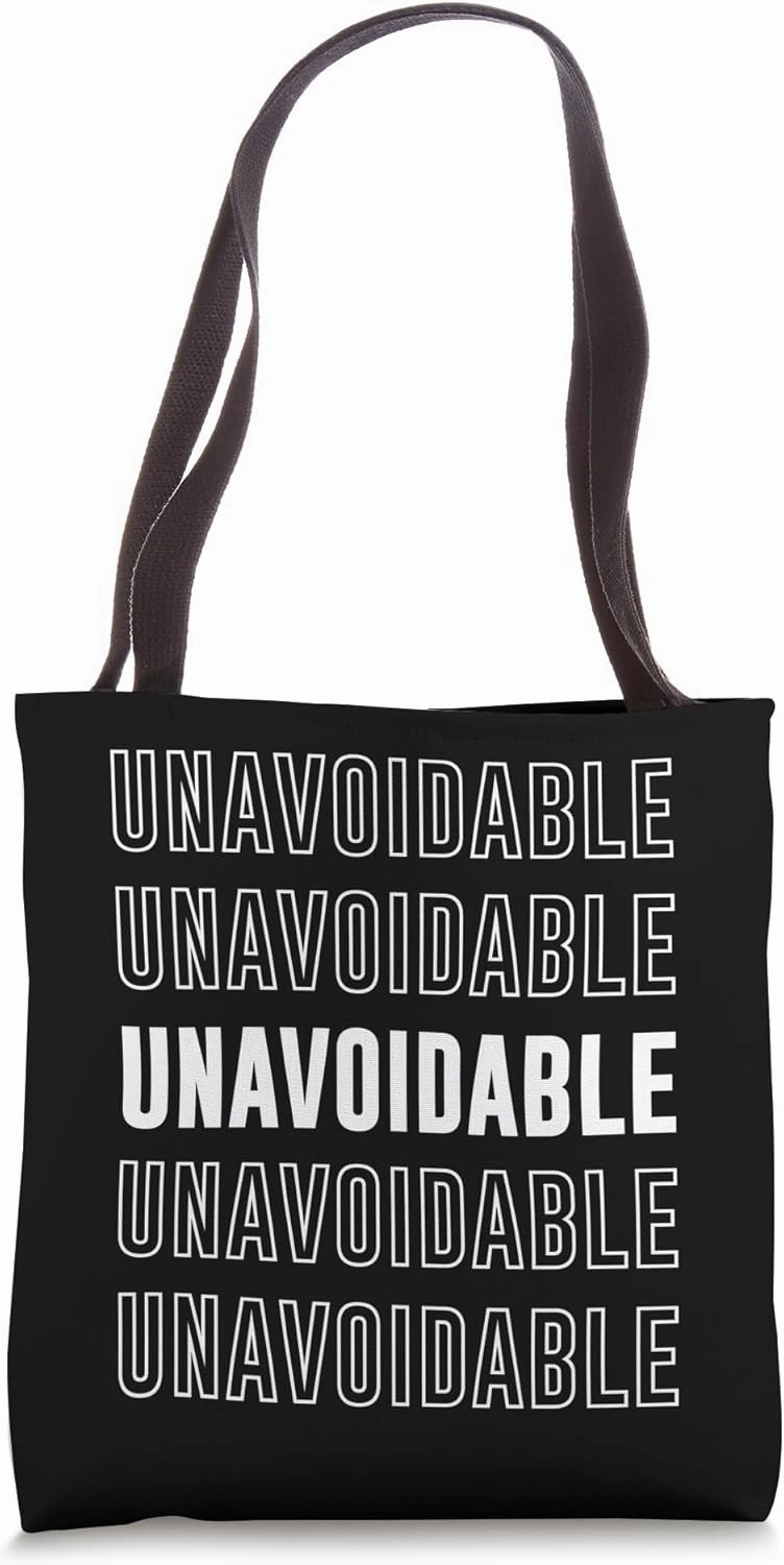 Unavoidable Tote Bag