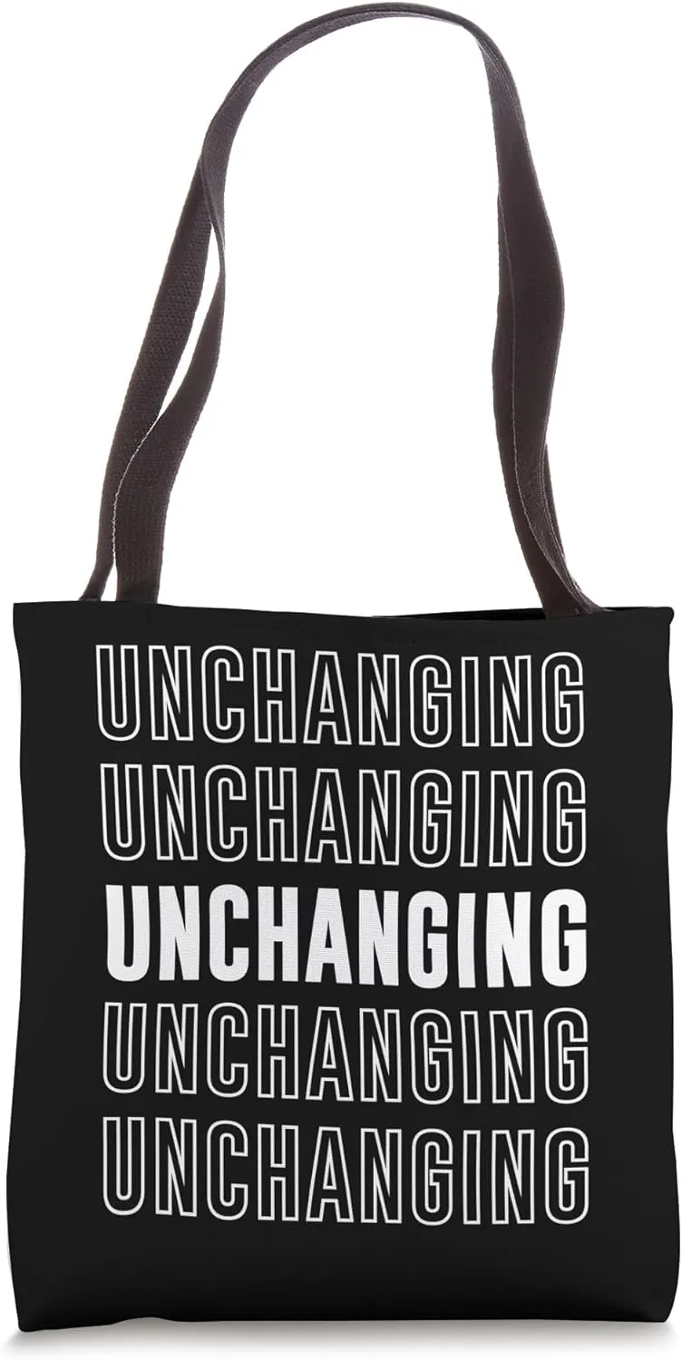 Unchanging Tote Bag