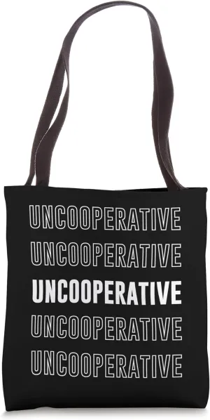 Uncooperative Tote Bag