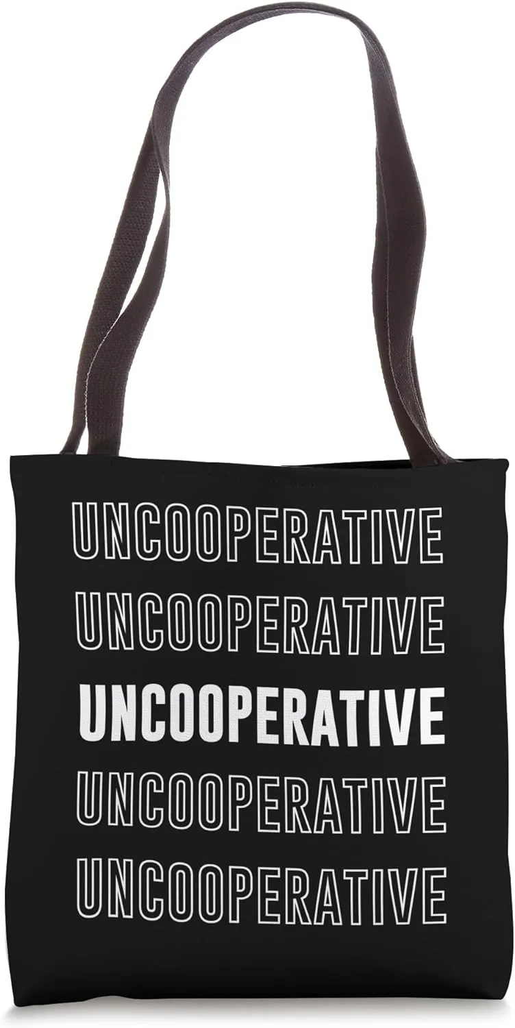 Uncooperative Tote Bag