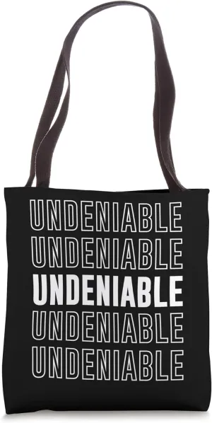Undeniable Tote Bag