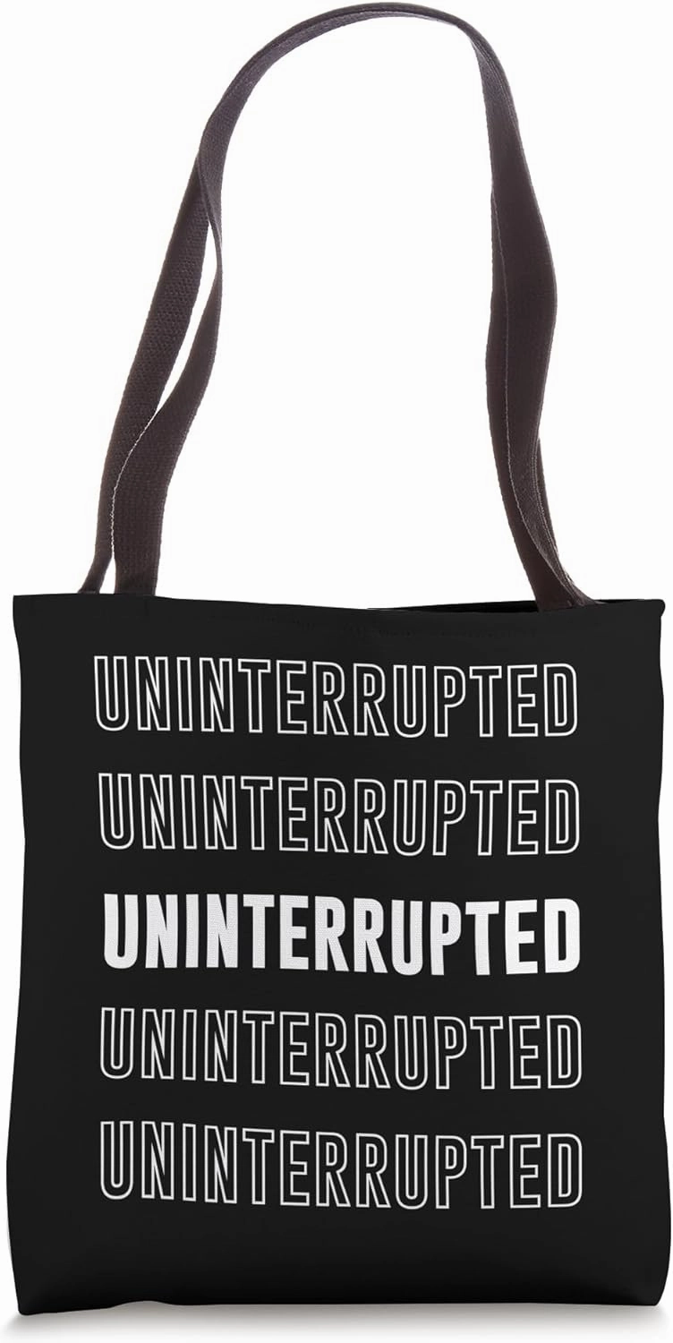 Uninterrupted Tote Bag