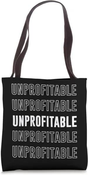 Unprofitable Tote Bag